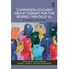 KNYGA Bookshop Compassion Focused Group Therapy for the Severely Mentally Ill