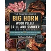 KNYGA Bookshop Comprehensive BIG HORN Wood Pellet Grilis And Smoker Cookbook