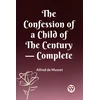 KNYGA Bookshop Confession of a Child of the Century — Complete (Edition2023)