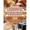 KNYGA Bookshop CROWNFUL Bread Machine Cookbook
