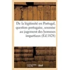 KNYGA Bookshop de la Legitimite En Portugal, Question Portugaise, Soumise Au Jugement Des Hommes Impartiaux