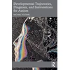 KNYGA Bookshop Developmental Trajectories, Diagnosis, and Interventions for Autism