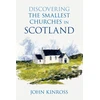 KNYGA Bookshop Discovering the Smallest Churches in Scotland