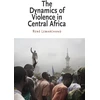 KNYGA Bookshop Dynamics of Violence in Central Africa