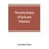 KNYGA Bookshop early history of Syria and Palestine