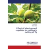 KNYGA Bookshop Effect of plant growrh regulator on rooting in cutting of fig