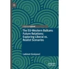 KNYGA Bookshop EU-Western Balkans Future Relations: Exploring Liberal vs. Realist Scenarios