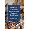 KNYGA Bookshop Everyday Islamic Law and the Making of Modern South Asia