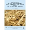 KNYGA Bookshop Excavations at the Austin Friary, Hull, Yorkshire, 1994 and 1999, Part 1