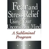 KNYGA Bookshop Fear &amp; Stress Relief Using Your Unconscious Mind NTSC DVD
