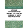 KNYGA Bookshop Feminist Autoethnography of Language Education and Childhood on Slavic Soil and Stateside