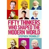 KNYGA Bookshop Fifty Thinkers Who Shaped the Modern World