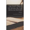 KNYGA Bookshop Foot-prints of Satan, or, The Devil in History [microform]