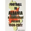 KNYGA Bookshop Football in Albania 1930-2022