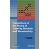 KNYGA Bookshop Foundations of the Theory of Elasticity, Plasticity, and Viscoelasticity