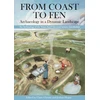 KNYGA Bookshop From Coast to Fen: Archaeology in a Dynamic Landscape