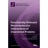 KNYGA Bookshop Functionally Relevant Macromolecular Interactions of Disordered Proteins