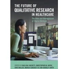 KNYGA Bookshop Future of Qualitative Research in Healthcare
