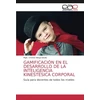 KNYGA Bookshop Gamificacion En El Desarrollo de la Inteligencia Kinestesica Corporal