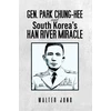 KNYGA Bookshop Gen. Park Chung-Hee and South Korea's Han River Miracle