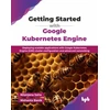 KNYGA Bookshop Getting Started with Google Kubernetes Engine