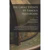 KNYGA Bookshop Great Events by Famous Historians; a Comprehensive and Readable Account of the World's History, Emphasizing the More Important Events, and Presenting These as Complete Narratives in the Master-words of the Most Eminent Historians. Supervising...; 10