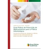 KNYGA Bookshop Guia Pratico de Prescricao de Medicamentos para a Pratica Odontologica