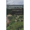 KNYGA Bookshop Handbook of Greek Sculpture, Volumes 1-2
