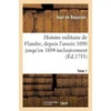 KNYGA Bookshop Histoire Militaire de Flandre, Inclusivement Par Le Chevalier de Beaurain. Tome 1