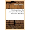 KNYGA Bookshop Histoire Politique Des Etats-Unis: Depuis Les Premiers Essais de Colonisation Jusqu'a l'Adoption