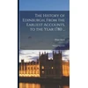 KNYGA Bookshop History of Edinburgh, From the Earliest Accounts, to the Year 1780 ...