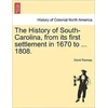 KNYGA Bookshop History of South-Carolina, from its first settlement in 1670 to ... 1808. VOL. I.