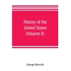 KNYGA Bookshop History of the United States, from the discovery of the American continent (Volume X)