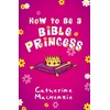 KNYGA Bookshop How to Be a Bible Princess