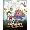KNYGA Bookshop How To Draw Your Dragon (Sports)