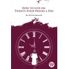 KNYGA Bookshop How to Live on Twenty-Four Hours a Day
