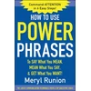 KNYGA Bookshop How to Use Power Phrases to Say What You Mean, Mean What You Say, &amp; Get What You Want