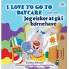 KNYGA Bookshop I Love to Go to Daycare (English Danish Bilingual Children's Book)