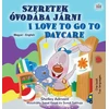 KNYGA Bookshop I Love to Go to Daycare (Hungarian English Bilingual Children's Book)