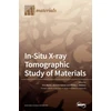 KNYGA Bookshop In-Situ X-ray Tomographic Study of Materials