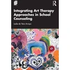 KNYGA Bookshop Integrating Art Therapy Approaches in School Counseling