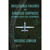 KNYGA Bookshop Intelligence Failures and Strategic Surprises in Complex Geopolitical Environments