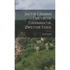 KNYGA Bookshop Jacob Grimms Deutsche Grammatik, zweiter Theil