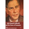 KNYGA Bookshop John Kenneth Galbraith and the Future of Economics