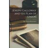 KNYGA Bookshop Joseph Galloway and His Plan of Union