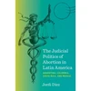 KNYGA Jordi Diez Bookshop Judicial Politics of Abortion in Latin America