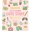 KNYGA Bookshop KindKids Let's Draw Cute Stuff