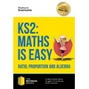 KNYGA Bookshop KS2: Maths is Easy - Ratio, Proportion and Algebra. in-Gylis Revision Advice for Ages 7-11 on the New Sats Curriculum. Achieve 100%