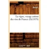 KNYGA Bookshop La Vigne, Voyage Autour Des Vins de France (Ed.1878)