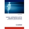 KNYGA Bookshop Lactate, carbohydrate and fat utilisation during exercise